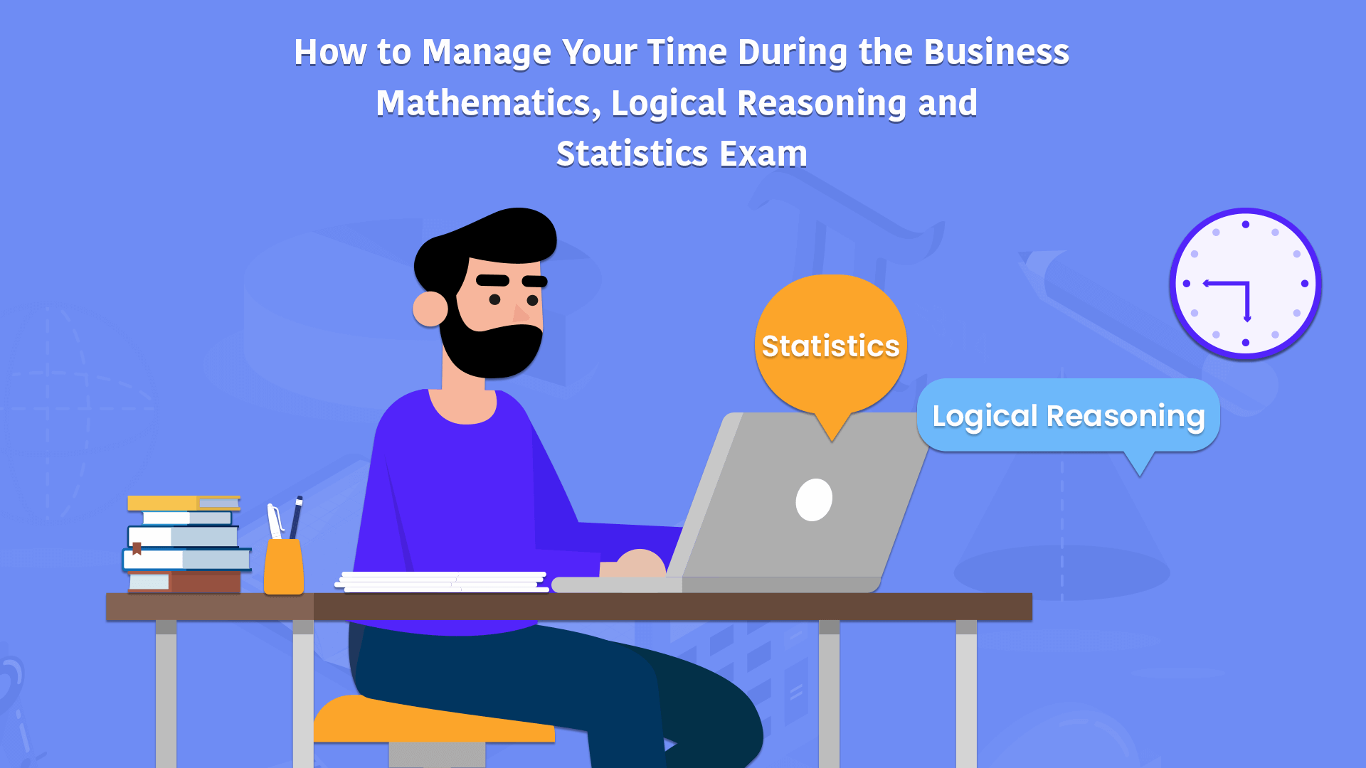 How to Manage Your Time When Attempting the CA Foundation Business Mathematics, Logical Reasoning and Statistics Paper