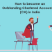 How-to-become-an-Outstanding-Chartered-Accountant-CA-in-India